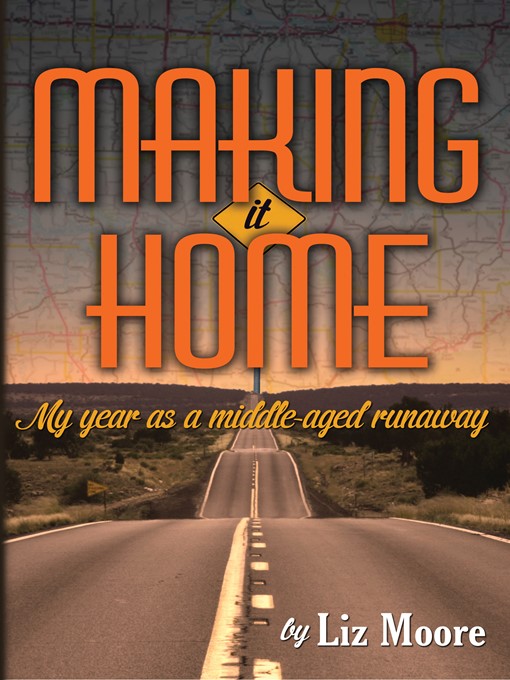 Title details for Making It Home by Liz Moore - Wait list